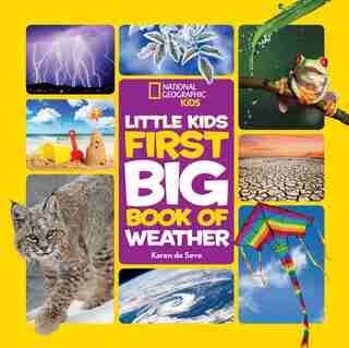 National Geographic Little Kids First Big Book Of Weather by Karen De Seve