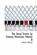 The Great Events by Famous Historians Volume 8 by Rossiter Johnson
