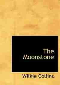 The Moonstone by Wilkie Collins
