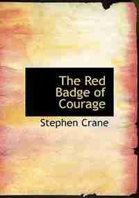 The Red Badge of Courage by STEPHEN CRANE