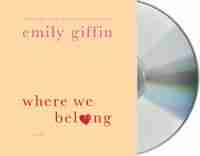 Where We Belong: A Novel by Emily Giffin