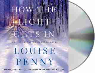 How the Light Gets In: A Chief Inspector Gamache Novel by Louise Penny