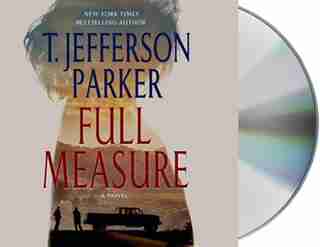 Full Measure: A Novel by T. Jefferson Parker