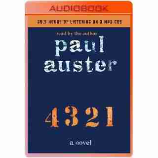 4 3 2 1: A Novel by PAUL AUSTER