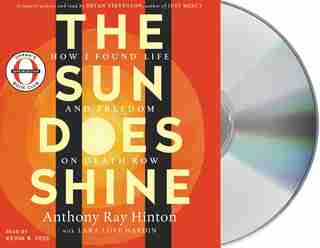 The Sun Does Shine: How I Found Life And Freedom On Death Row (oprah's Book Club Summer 2018 Selection) by Anthony Ray Hinton
