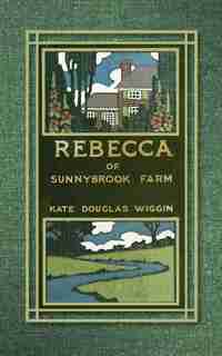 Rebecca of Sunnybrook Farm by Kate Wiggin