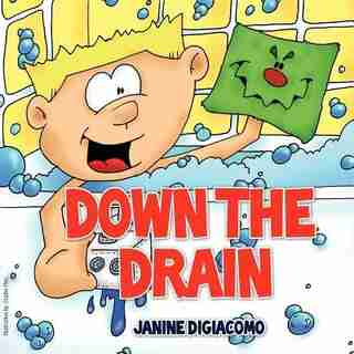 Down The Drain by Janine Digiacomo