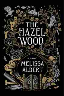 The Hazel Wood: (Large Print) by MELISSA ALBERT