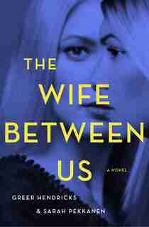 The Wife Between Us: (Large Print) by GREER Hendricks