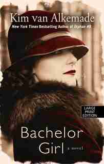 Bachelor Girl: (Large Print) by Kim Van Alkemade