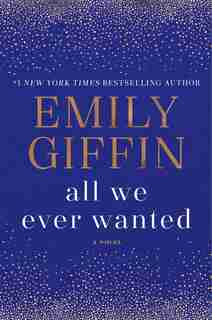All We Ever Wanted: (Large Print) by Emily Giffin