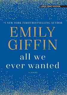 All We Ever Wanted by Emily Giffin