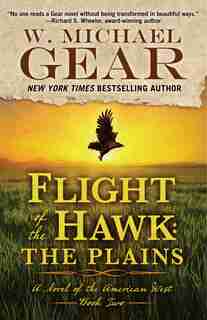 Flight Of The Hawk: The Plains by W. Michael Gear
