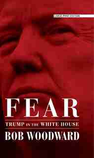 Fear: Trump In The White House by Bob Woodward
