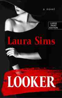 Looker: (Large Print) by Laura Sims