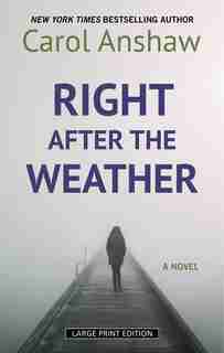 Right After The Weather by Anshaw