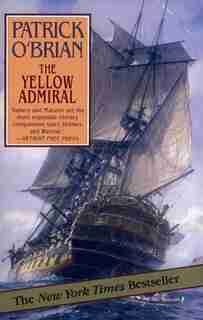 The Yellow Admiral: Aubrey-maturin Series #18 by Patrick O’brian