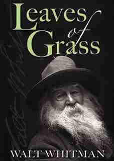 Leaves Of Grass: Classic Collection de Walt Whitman