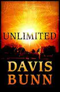 UNLIMITED: A Novel by Davis Bunn, Davis