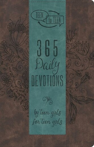 Teen To Teen: 365 Daily Devotions By Teen Girls For Teen Girls: 365 Daily Devotions by Teen Girls for Teen Girls by Patti M Hummel, Patti M