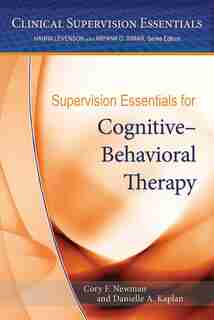 Supervision Essentials For Cognitive-behavioral Therapy by Cory F. Newman