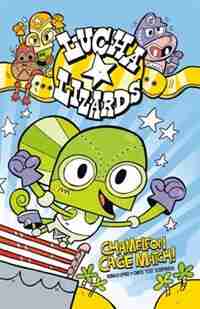 Lucha Lizards: Chameleon Cage Match! by Donald Lemke