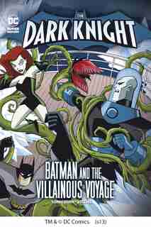 The Dark Knight: Batman and the Villainous Voyage by Scott Sonneborn