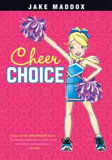Cheer Choice by Jake Maddox