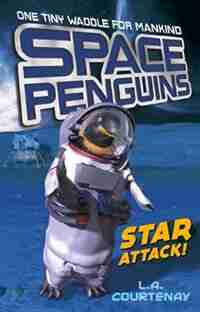 Space Penguins Star Attack! by Lucy Courtenay
