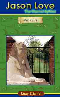 Jason Love: The Eternal Sphinx by Luay Eljamal