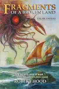 Fragments Of A Broken Land: Valarl Undead: A Fantasy Novel by Robert Hood