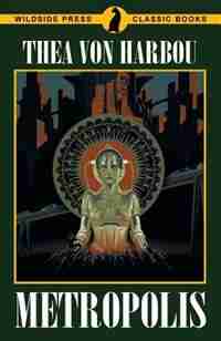 Metropolis by Thea Von Harbou