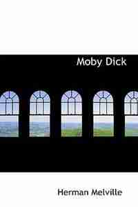 Moby Dick by Herman Melville