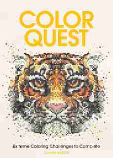 Color Quest: Extreme Coloring Challenges to Complete by Joanna Webster