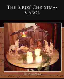 The Birds' Christmas Carol by Kate Douglas Wiggin