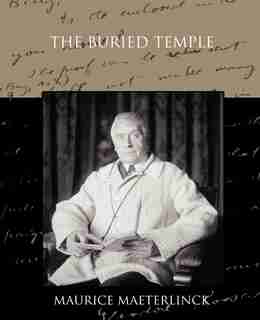 The Buried Temple by Maurice Maeterlinck