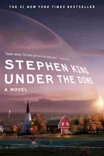 Under the Dome: A Novel by Stephen King