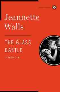 The Glass Castle: A Memoir by Jeannette Walls