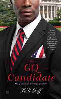 The GQ Candidate: A Novel by Keli Goff
