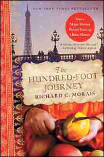 The Hundred-Foot Journey: A Novel by Richard C. Morais