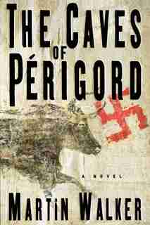 The Caves of Perigord: A Novel by Martin Walker