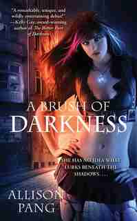 A Brush of Darkness by Allison Pang