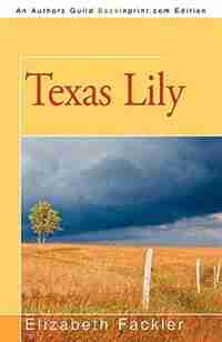 Texas Lily by Elizabeth Fackler