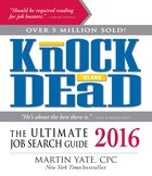 Knock 'em Dead 2016: The Ultimate Job Search Guide