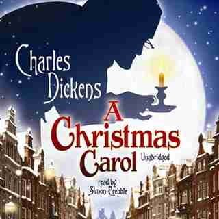 A Christmas Carol: Classic Collection by Charles Dickens