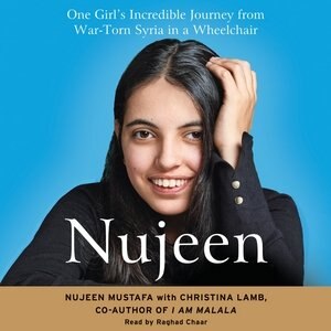 Nujeen: One Girl's Incredible Journey From Syria In A Wheelchair by Christina Lamb