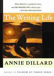 The Writing Life by Annie Dillard