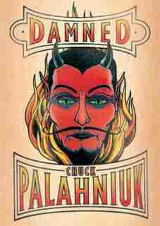 Damned: A Novel by Chuck Palahniuk