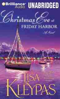 Christmas Eve at Friday Harbor: A Novel by Lisa Kleypas