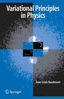 Variational Principles in Physics by Jean-Louis Basdevant